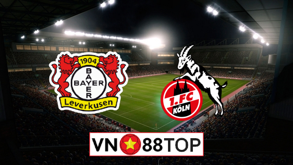 Soi kèo, Tỷ lệ cược Bayer Leverkusen vs FC Koln, 01h30 ngày 18/06/2020