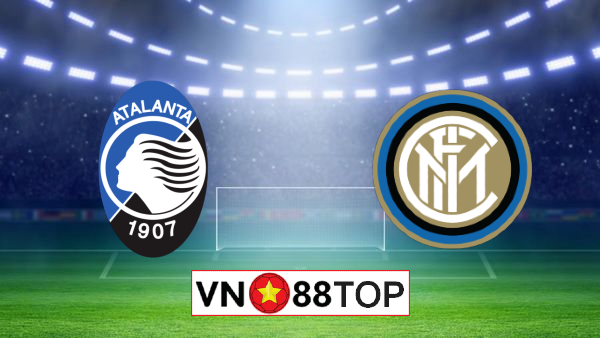 Soi kèo nhà cái, Tỷ lệ cược Atalanta vs Inter Milan – 01h45 – 02/08/2020