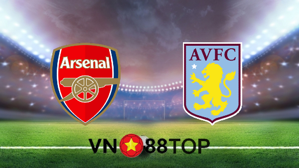 Soi kèo nhà cái, Tỷ lệ cược Arsenal vs Aston Villa – 02h15 – 09/11/2020