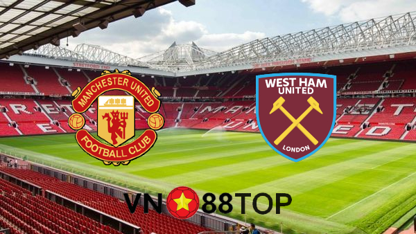 Soi kèo nhà cái, Tỷ lệ cược Manchester Utd vs West Ham – 02h30 – 10/02/2021