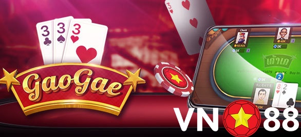 Gao Gae – Game bài đổi thưởng Thái Lan hấp dẫn tại VN88