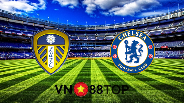 Soi kèo nhà cái, Tỷ lệ cược Leeds Utd vs Chelsea – 19h30 – 13/03/2021