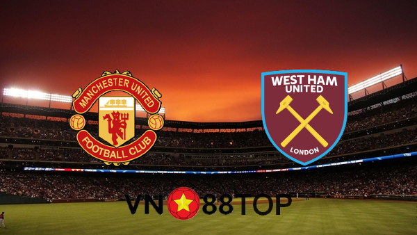 Soi kèo nhà cái, Tỷ lệ cược Manchester Utd vs West Ham – 02h15 – 15/03/2021