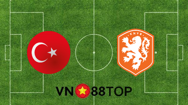 Soi kèo nhà cái, Tỷ lệ cược Thổ Nhĩ Kỳ vs Hà Lan – 00h00 – 25/03/2021