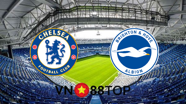 Soi kèo nhà cái, Tỷ lệ cược Chelsea vs Brighton Albion – 02h00 – 21/04/2021