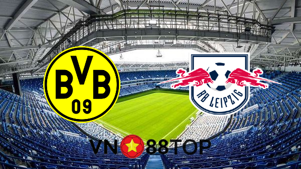 Soi kèo nhà cái, Tỷ lệ cược Borussia Dortmund vs RB Leipzig – 20h30 – 08/05/2021