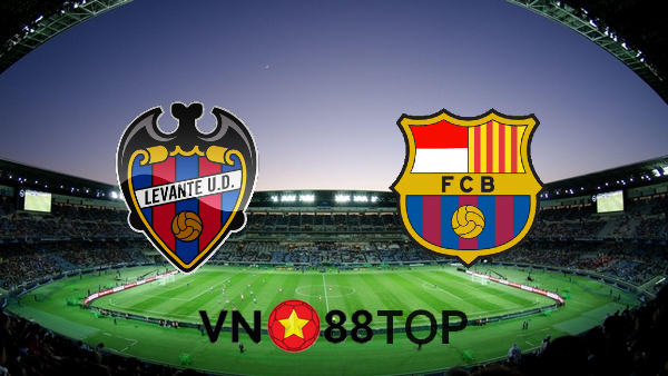 Soi kèo nhà cái, Tỷ lệ cược Levante vs Barcelona – 03h00 – 12/05/2021