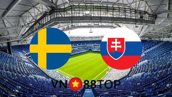 Soi kèo nhà cái, Tỷ lệ cược Thụy Điển vs Slovakia – 20h00 – 18/06/2021