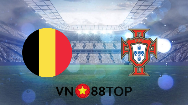 Soi kèo nhà cái, Tỷ lệ cược Bỉ vs Bồ Đào Nha – 02h00 – 28/06/2021