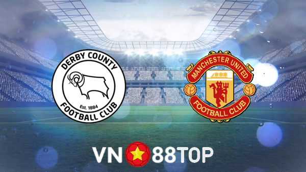 Soi kèo nhà cái, Tỷ lệ cược Derby County vs Manchester Utd – 19h00 – 18/07/2021