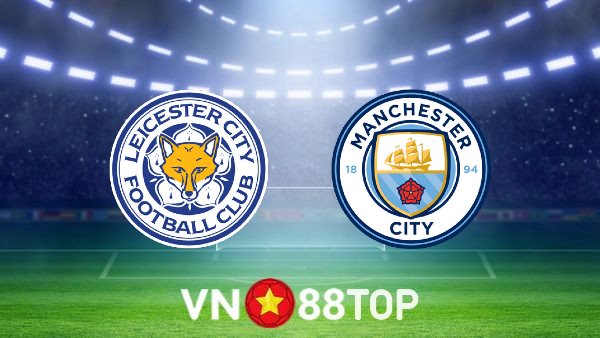Soi kèo nhà cái, Tỷ lệ cược Leicester City vs Manchester City – 23h15 – 07/08/2021