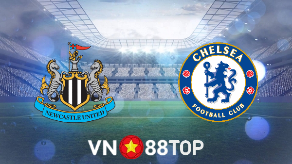 Soi kèo nhà cái, tỷ lệ kèo bóng đá: Newcastle vs Chelsea – 21h00 – 30/10/2021