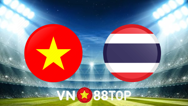 Soi kèo nhà cái, tỷ lệ kèo bóng đá: Việt Nam vs Thái Lan – 19h30 – 23/12/2021