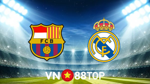 Soi kèo nhà cái, tỷ lệ kèo bóng đá: Barcelona vs Real Madrid – 02h00 – 13/01/2022