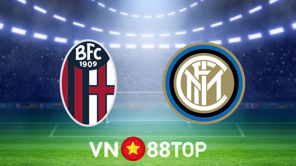 Soi kèo nhà cái, tỷ lệ kèo bóng đá: Bologna vs Inter Milan – 18h30 – 06/01/2022