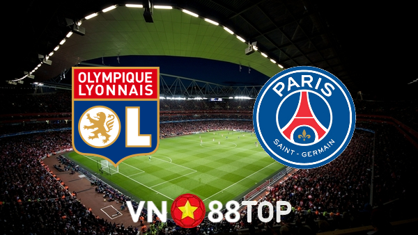 Soi kèo nhà cái, tỷ lệ kèo bóng đá: Lyon vs Paris SG – 02h45 – 10/01/2022