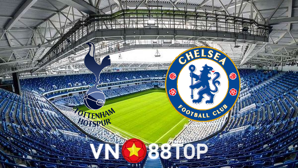 Soi kèo nhà cái, tỷ lệ kèo bóng đá: Tottenham Hotspur vs Chelsea – 02h45 – 13/01/2022