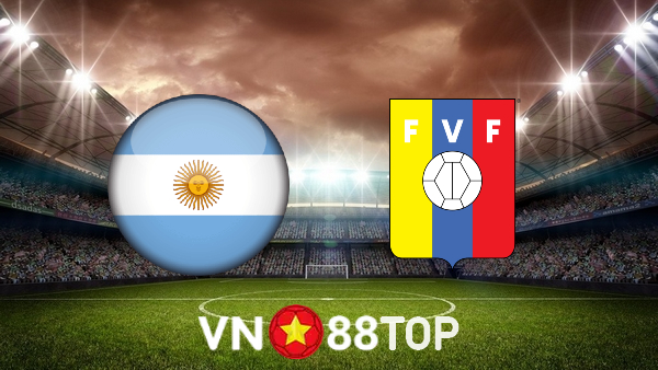Soi kèo nhà cái, tỷ lệ kèo bóng đá: Argentina vs Venezuela – 06h30 – 26/03/2022