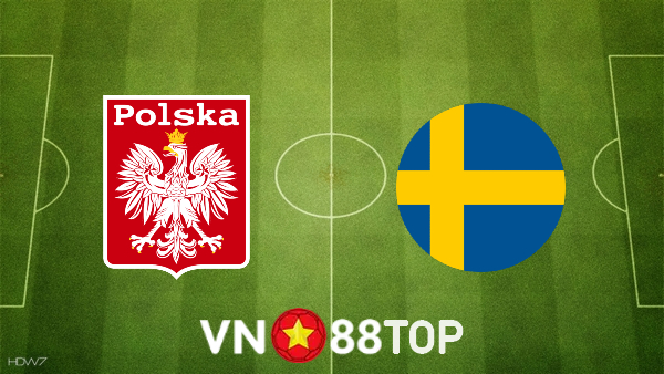 Soi kèo nhà cái, tỷ lệ kèo bóng đá: Ba Lan vs Thụy Điển – 01h45 – 30/03/2022