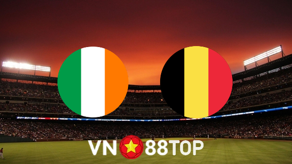 Soi kèo nhà cái, tỷ lệ kèo bóng đá: Ireland vs Bỉ – 00h00 – 27/03/2022