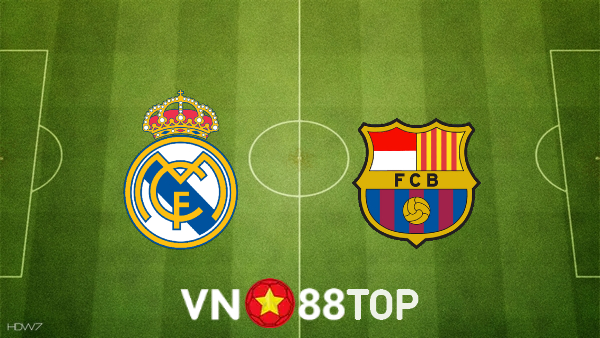 Soi kèo nhà cái, tỷ lệ kèo bóng đá: Real Madrid vs Barcelona – 03h00- 21/03/2022