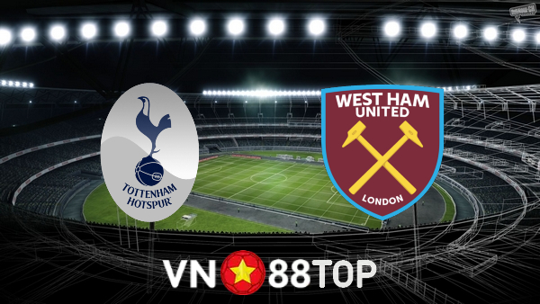 Soi kèo nhà cái, tỷ lệ kèo bóng đá: Tottenham vs West Ham – 23h30 – 20/03/2022