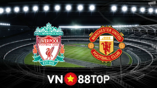 Soi kèo nhà cái, tỷ lệ kèo bóng đá: Liverpool vs Manchester Utd – 02h00 – 20/04/2022