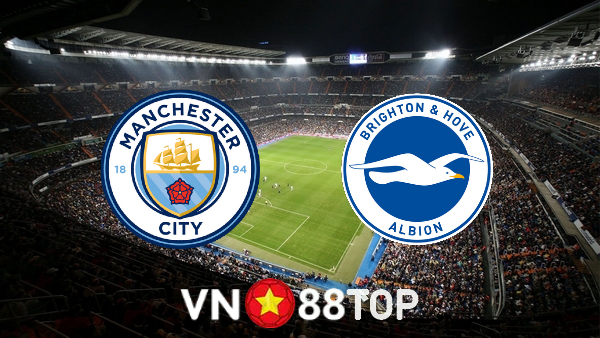 Soi kèo nhà cái, tỷ lệ kèo bóng đá: Manchester City vs Brighton – 02h00 – 21/04/2022