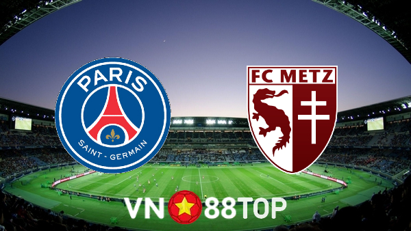 Soi kèo nhà cái, tỷ lệ kèo bóng đá: Paris SG vs Metz – 02h00 – 22/05/2022
