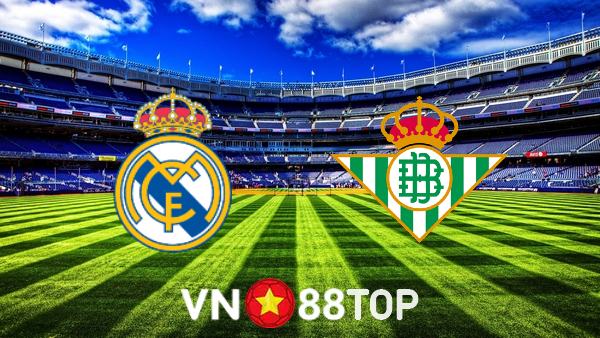 Soi kèo nhà cái, tỷ lệ kèo bóng đá: Real Madrid vs Real Betis – 02h00 – 21/05/2022