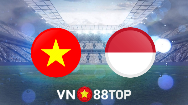 Soi kèo nhà cái, tỷ lệ kèo bóng đá: U23 Việt Nam vs U23 Indonesia – 19h00 – 06/05/2022