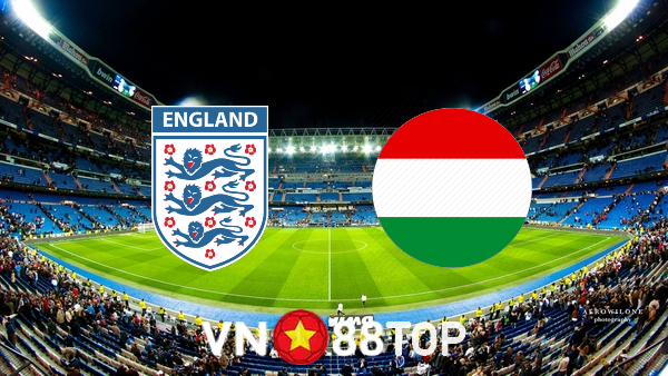 Soi kèo nhà cái, tỷ lệ kèo bóng đá: Anh vs Hungary – 01h45 – 15/06/2022