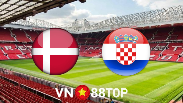Soi kèo nhà cái, tỷ lệ kèo bóng đá: Đan Mạch vs Croatia – 01h45 – 11/06/2022