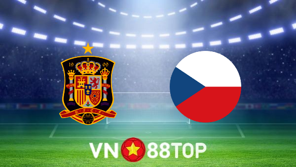 Soi kèo nhà cái, tỷ lệ kèo bóng đá: Tây Ban Nha vs Cộng hòa Séc – 01h45 – 13/06/2022