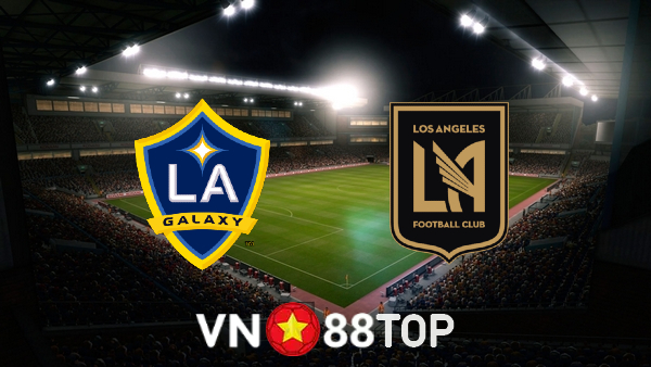 Soi kèo nhà cái, tỷ lệ kèo bóng đá: Los Angeles FC vs L.A Galaxy – 09h00 – 09/07/2022