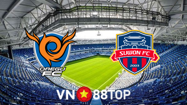 Soi kèo nhà cái, tỷ lệ kèo bóng đá: Daegu vs Suwon FC – 17h00 – 03/07/2022