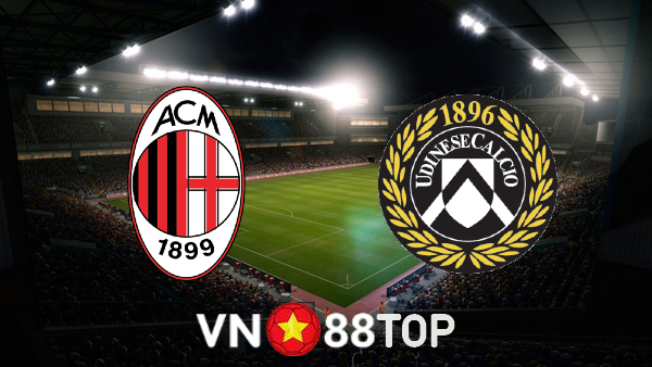 Soi kèo nhà cái, tỷ lệ kèo bóng đá: AC Milan vs Udinese – 23h30 – 13/08/2022