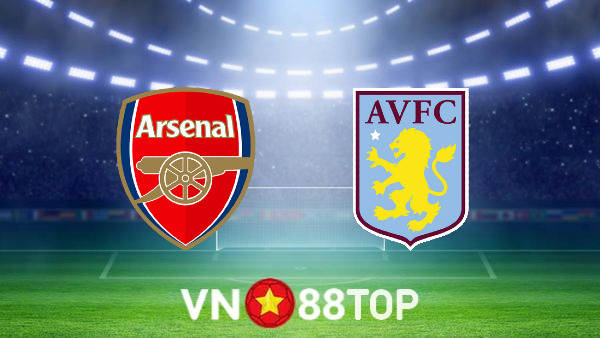 Soi kèo nhà cái, tỷ lệ kèo bóng đá: Arsenal vs Aston Villa – 01h30 – 01/09/2022