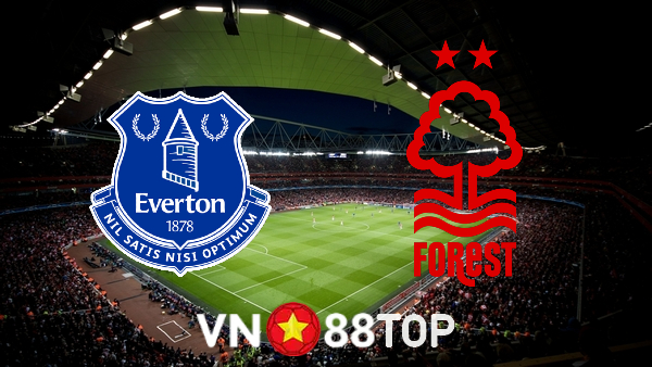 Soi kèo nhà cái, tỷ lệ kèo bóng đá: Everton vs Nottingham – 21h00 – 20/08/2022