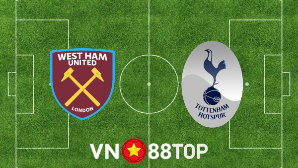 Soi kèo nhà cái, tỷ lệ kèo bóng đá: West Ham vs Tottenham – 01h45 – 01/09/2022