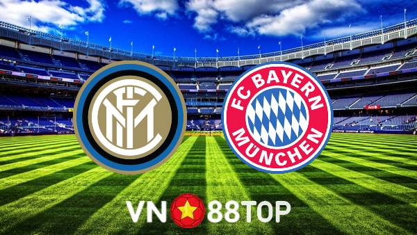 Soi kèo nhà cái, tỷ lệ kèo bóng đá: Inter Milan vs Bayern Munich – 02h00 – 08/09/2022