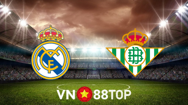 Soi kèo nhà cái, tỷ lệ kèo bóng đá: Real Madrid vs Real Betis – 21h15 – 03/09/2022