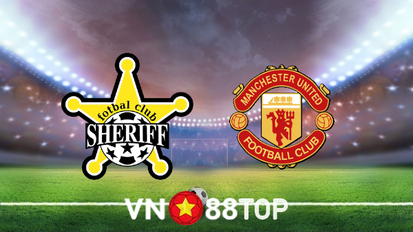 Soi kèo nhà cái, tỷ lệ kèo bóng đá: Sheriff Tiraspol vs Manchester Utd – 23h45 – 15/09/2022
