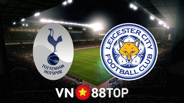 Soi kèo nhà cái, tỷ lệ kèo bóng đá: Tottenham vs Leicester – 23h30 – 17/09/2022