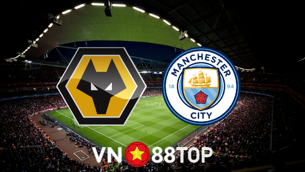 Soi kèo nhà cái, tỷ lệ kèo bóng đá: Wolves vs Manchester City – 18h30 – 17/09/2022
