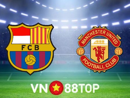Soi kèo nhà cái, tỷ lệ kèo bóng đá: Barcelona vs Manchester Utd – 00h45 – 17/02/2023