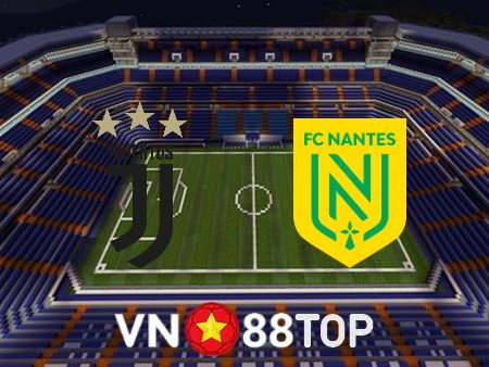 Soi kèo nhà cái, tỷ lệ kèo bóng đá: Juventus vs Nantes – 03h00 – 17/02/2023