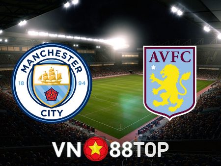 Soi kèo nhà cái, tỷ lệ kèo bóng đá: Manchester City vs Aston Villa – 23h30 – 12/02/2023