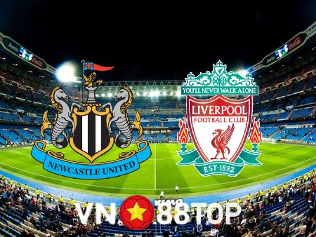 Soi kèo nhà cái, tỷ lệ kèo bóng đá: Newcastle vs Liverpool – 00h30 – 19/02/2023