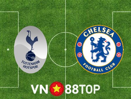Soi kèo nhà cái, tỷ lệ kèo bóng đá: Tottenham vs Chelsea – 20h03 – 26/02/2023
